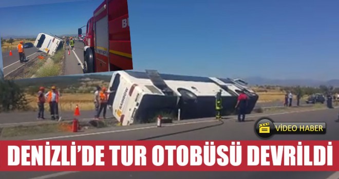Denizli’de Tur Otobüsü Devrildi