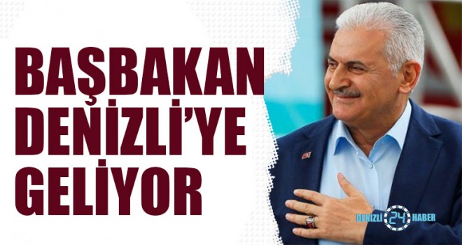 Başbakan Denizli’ye Geliyor!