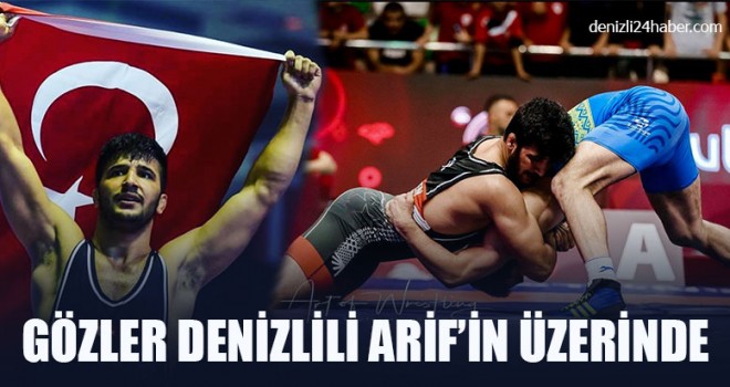 Gözler Denizlili Arif’in Üzerinde