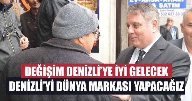 Ümit Bahtiyar, "Denizli’yi Dünya Markası Yapacağız"