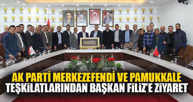Ak Parti Merkezefendi Ve Pamukkale Teşkilatlarından Başkan Filiz’e Ziyaret