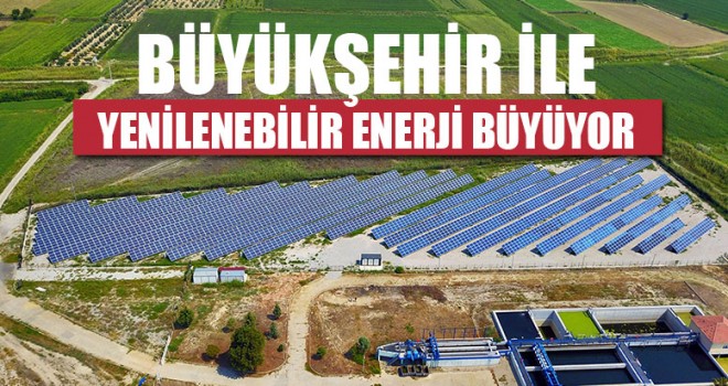 Büyükşehir İle Yenilenebilir Enerji Büyüyor