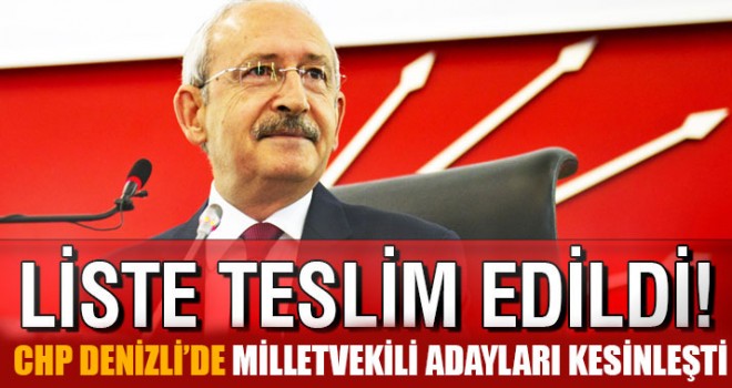 CHP'nin Denizli milletvekili adayı listesi kesinleşti