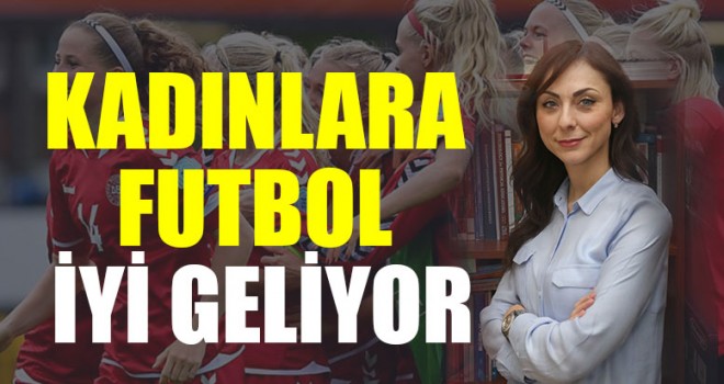 Kadınlara Futbol İyi Geliyor