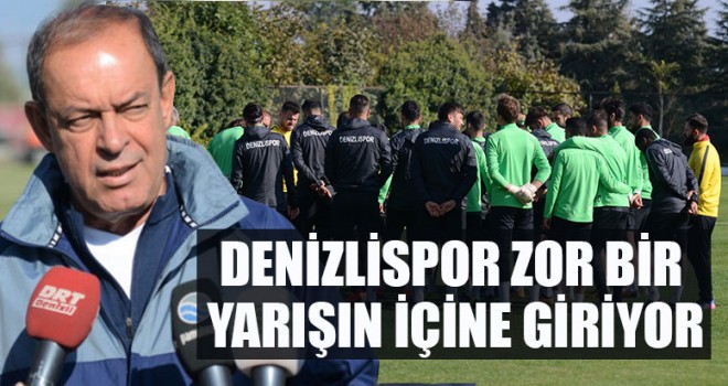 Denizlispor Zor Bir Yarışın İçine Giriyor