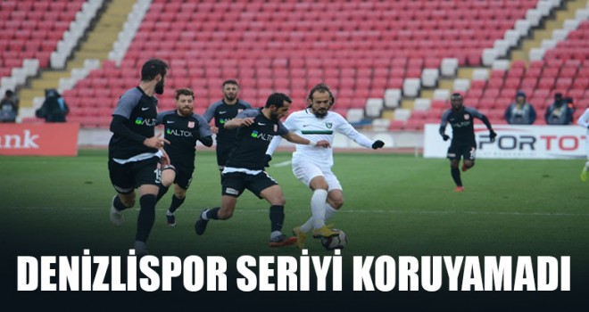 Denizlispor Seriyi Koruyamadı