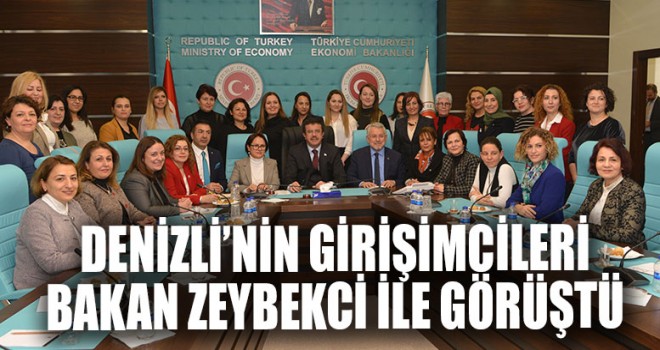 EKONOMİ BAKANI ZEYBEKCİ’Yİ ZİYARET ETTİLER