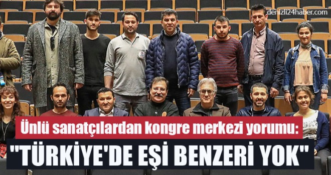 Ünlü Sanatçılar  Kongre Merkezine Hayran Kaldı