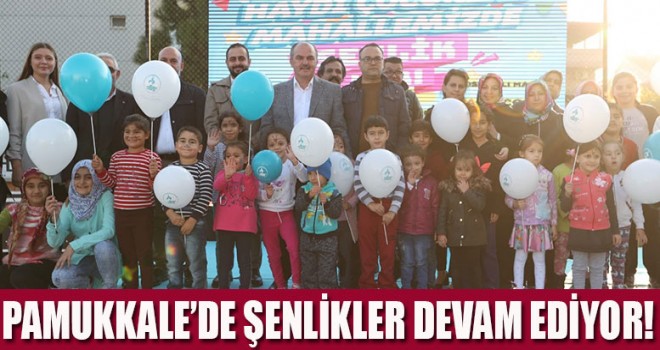 PAMUKKALE’DE ŞENLİKLER DEVAM EDİYOR