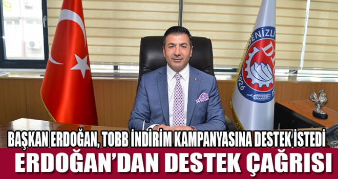 Erdoğan'dan destek çağrısı