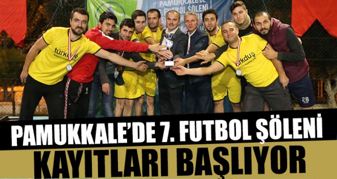 Pamukkale’de 7. Futbol şöleni kayıtları başlıyor