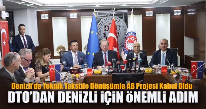 Denizli'de Teknik Tekstile Dönüşümle AB Projesi Kabul Oldu