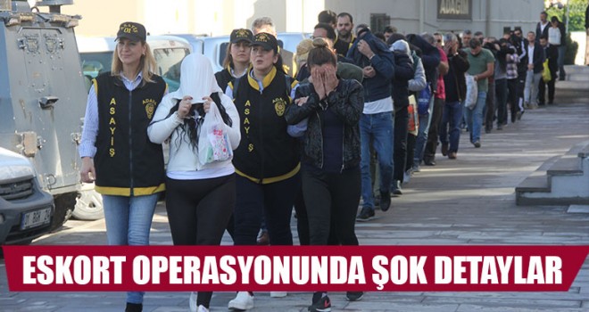 Eskort Operasyonunda Şok Detaylar