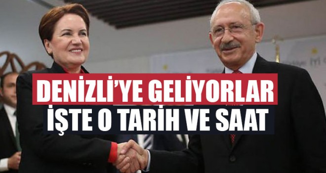 Akşener ve Kılıçdaroğlu Denizli'ye geliyor