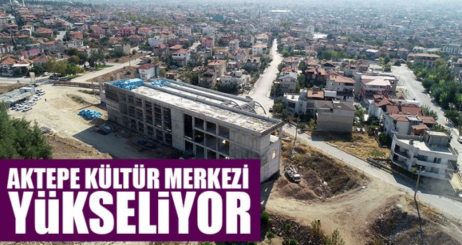 Denizli'de Aktepe Kültür Merkezi Yükseliyor