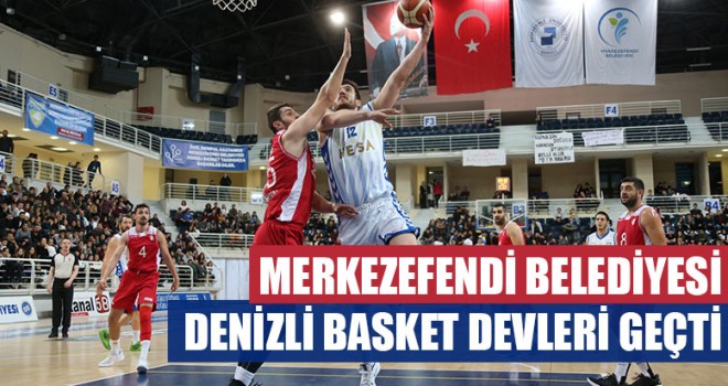 Merkezefendi Belediyesi Denizli Basket Devleri Geçti