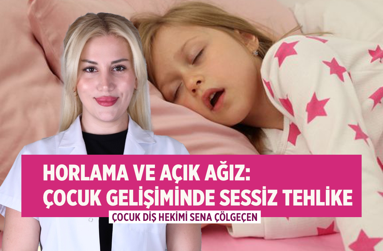 Horlama ve Açık Ağız: Çocuk Gelişiminde Sessiz Tehlike