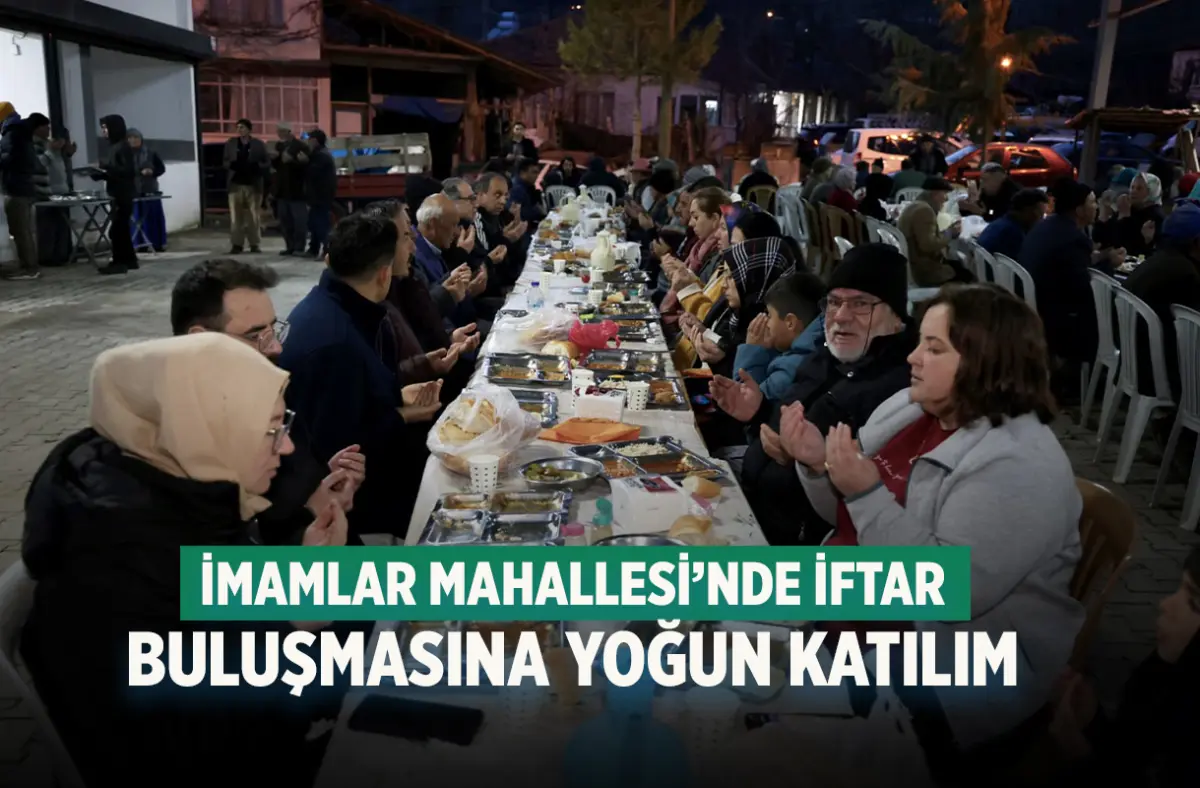 İmamlar Mahallesi’nde iftar buluşmasına yoğun katılım