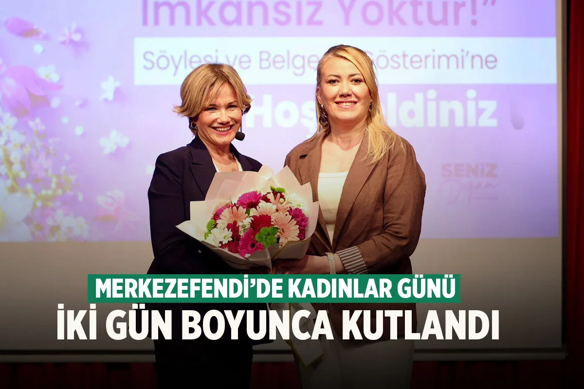 Merkezefendi’de Kadınlar Günü İki Gün Boyunca Kutlandı