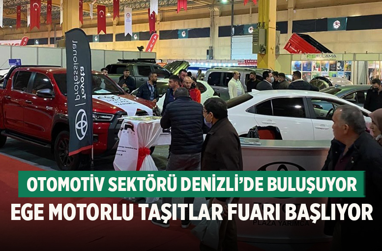 Otomotiv Sektörü Denizli’de Buluşuyor: Ege Motorlu Taşıtlar Fuarı Başlıyor