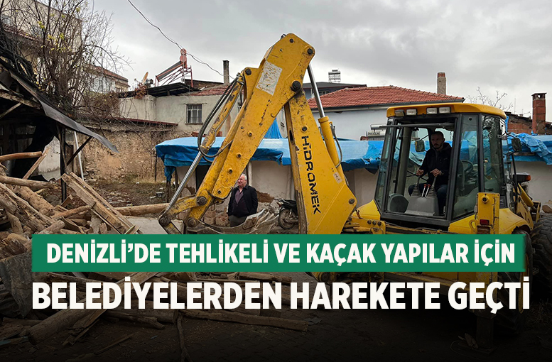 Tehlikeli ve Kaçak Yapılar İçin Belediyelerden Harekete Geçti